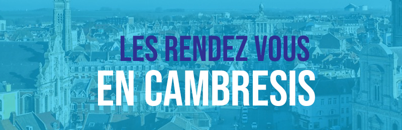 Les Rendez-vous en Cambr&eacute;sis